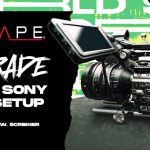 How to Upgrade your Sony FX6 Setup